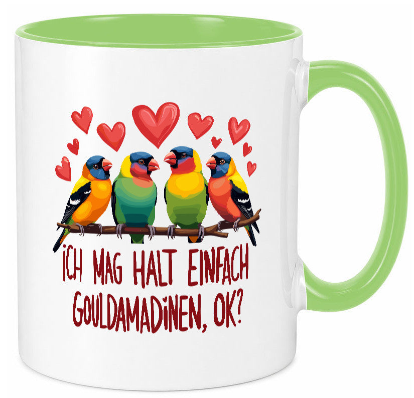 Ich mag halt einfach Gouldamadine ok? | Vogel lustiger Spruch Geschenk Humor Tasse