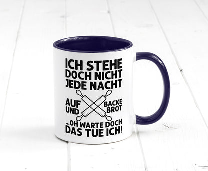 Jeden morgen aufstehen und Brot backen | Bäcker lustiger Spruch Geschenk Humor Tasse