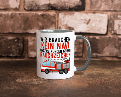 Wir brauchen kein Navi | Feuerwehr Brand Rauchzeichen Geschenkidee Humor Tasse