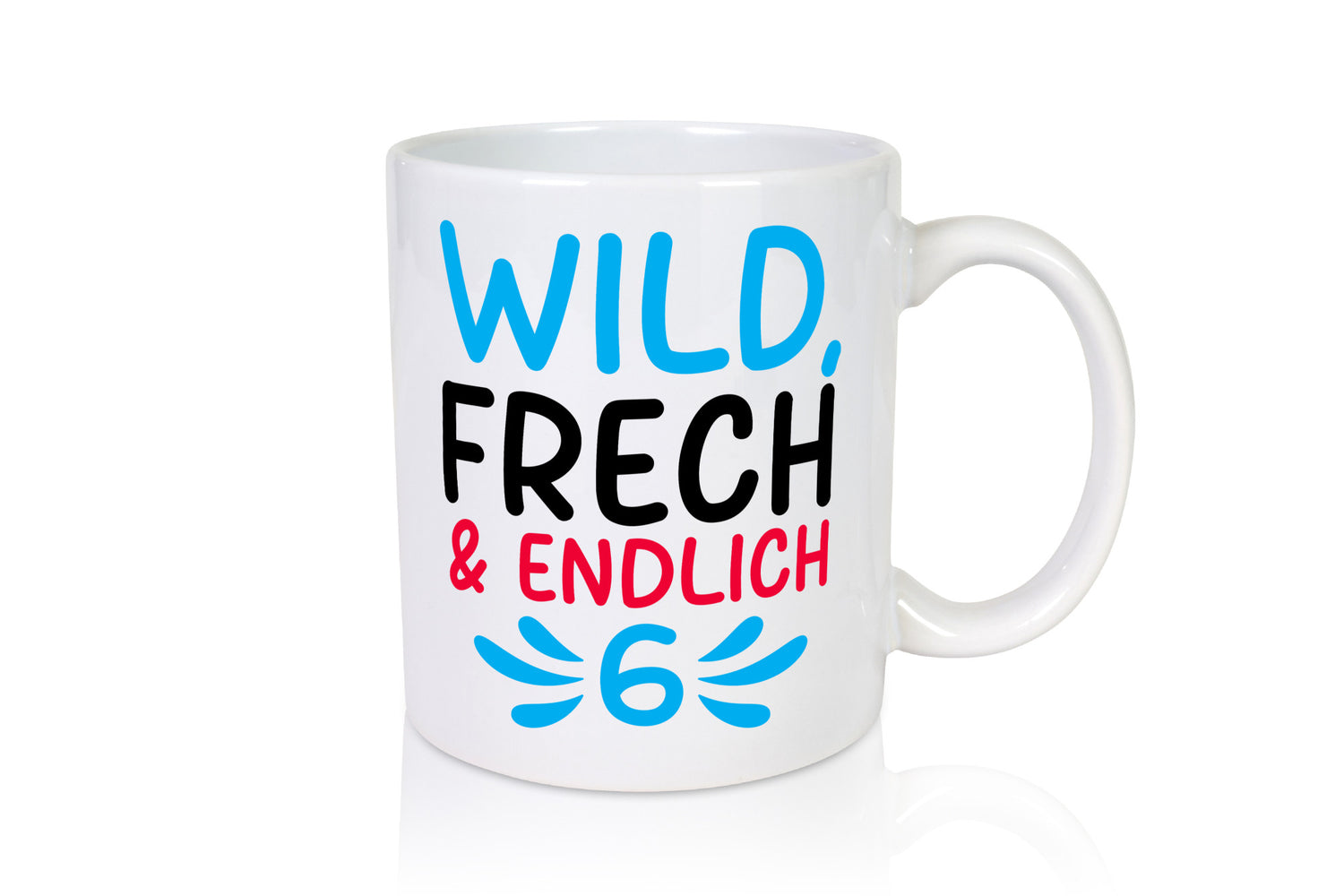 6. Geburtstag | 6 Jahre Wild &amp; Frech Humor Geschenkidee Tasse