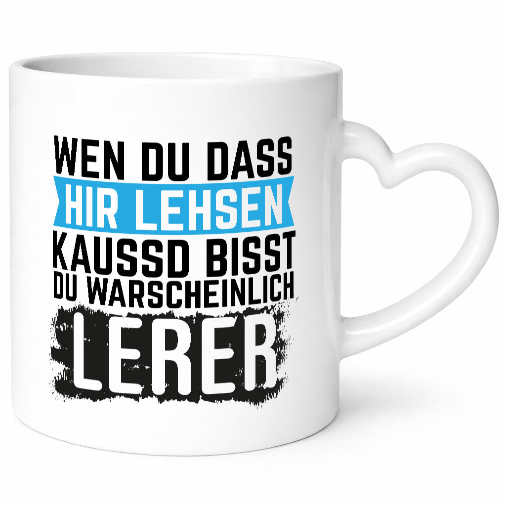 Wenn du das hier lesen kannst | Lehrer Lehrerin Geschenkidee Humor Tasse