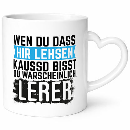 Wenn du das hier lesen kannst | Lehrer Lehrerin Geschenkidee Humor Tasse