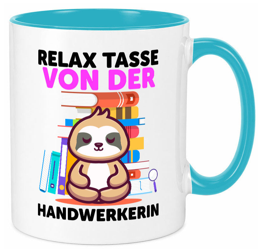 Relax Tasse: Handwerkerin | Handwerkerinnen Geschenk Humor Geschenkidee