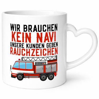 Wir brauchen kein Navi | Feuerwehr Brand Rauchzeichen Geschenkidee Humor Tasse