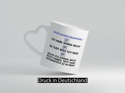 Ich habe immer Recht Einzelhandelskauffrau | Einzelhandel v2 Geschenkidee Humor