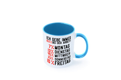 100% bei der Arbeit | Job Wochentage witziger Spruch lustiger Geschenk Kollegen