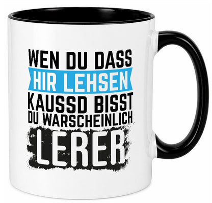 Wenn du das hier lesen kannst | Lehrer Lehrerin Geschenkidee Humor Tasse