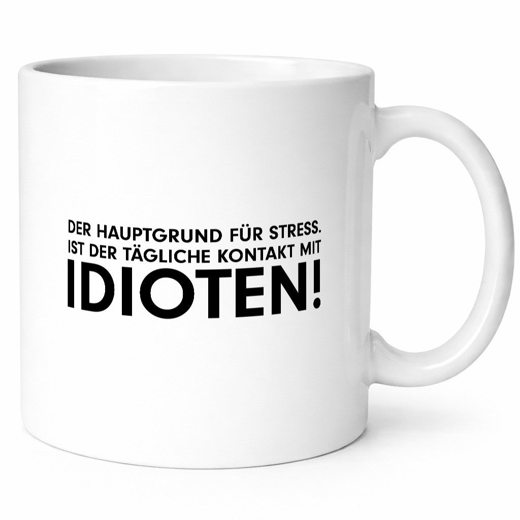 Der Hauptgrund für stress | Idioten Tägliche Kontakt Geschenk Humor