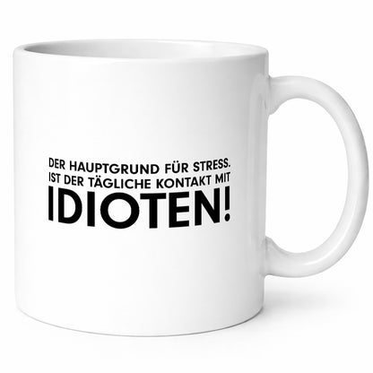 Der Hauptgrund für stress | Idioten Tägliche Kontakt Geschenk Humor