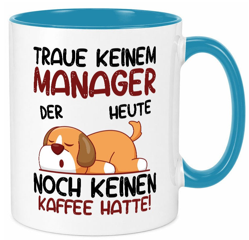 Traue keinem Manager | Management Geschenk Humor Geschenkidee lustiger Spruch Tasse