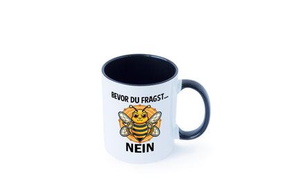 Bevor du fragst... Nein | Hummeln v2 lustig Humor Geschenkidee Geschenk Tasse
