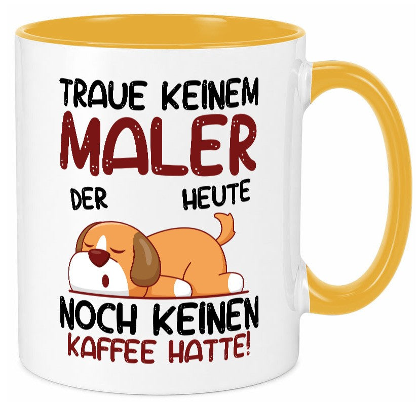 Traue keinem Maler | Malerei Geschenkidee Humor Tasse