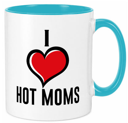 I love hot Moms | Frauen Liebe mamas lustiger Spruch Geschenk Familie