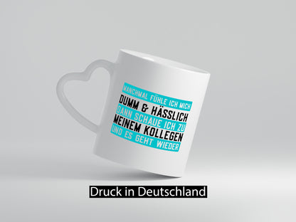Dumm und hässlich | Kollegen Büro Job Sarkasmus Geschenk Arbeit lustiger Spruch