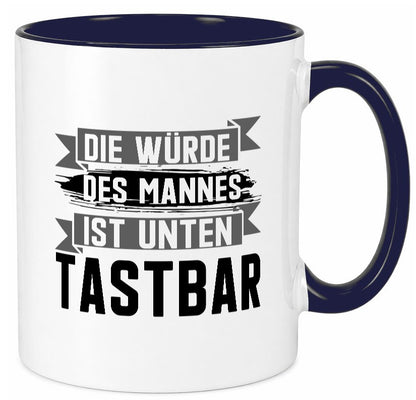 Die würde des Mannes ist unten Tastbar | Männer Geschenkidee Humor Tasse