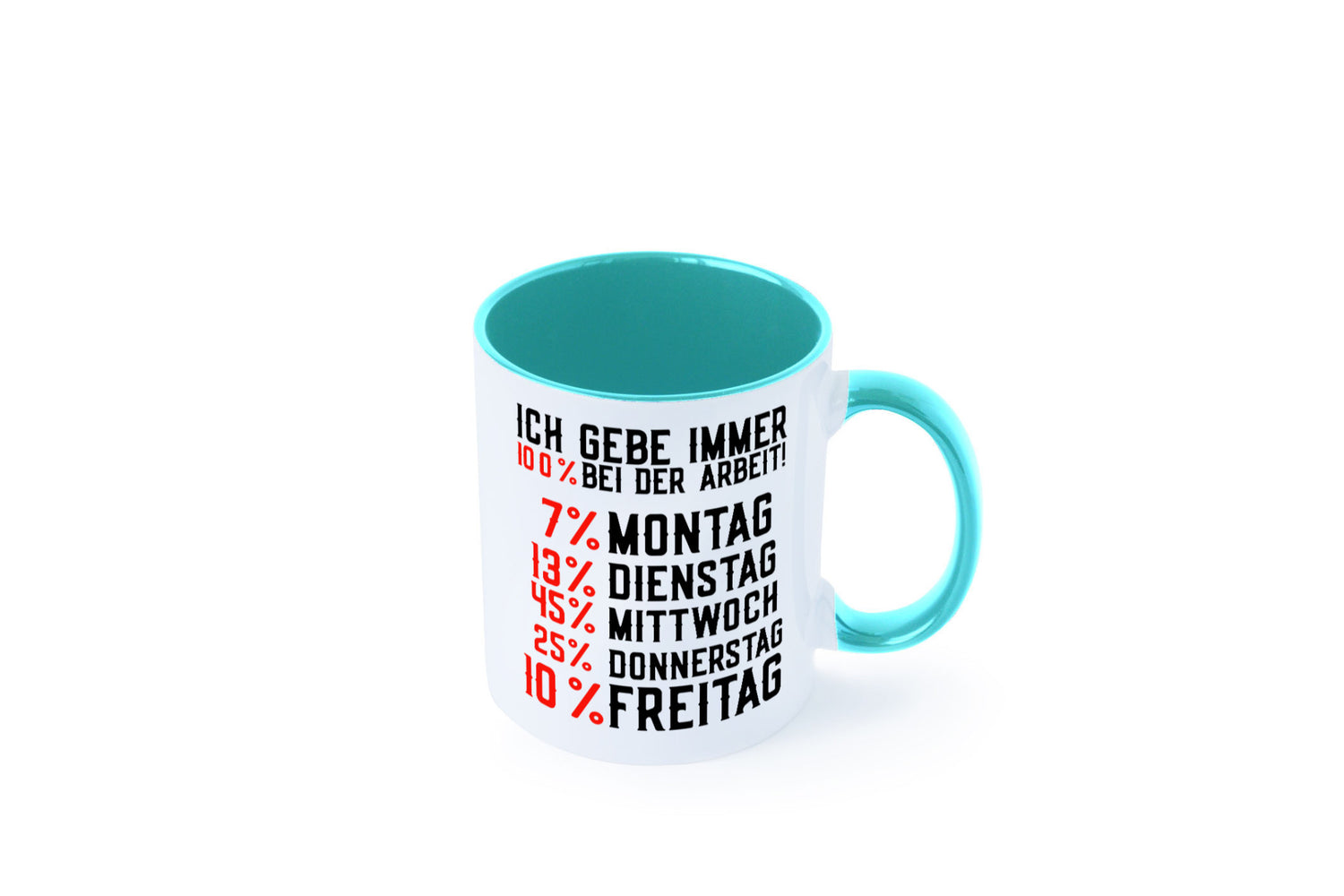 100% bei der Arbeit | Job Wochentage witziger Spruch lustiger Geschenk Kollegen