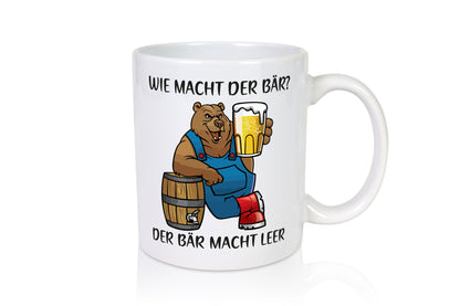 Wie macht der Bär | Bier leer Trinken Geschenkidee Humor Tasse