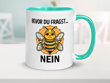 Bevor du fragst... Nein | Hummeln v2 lustig Humor Geschenkidee Geschenk Tasse