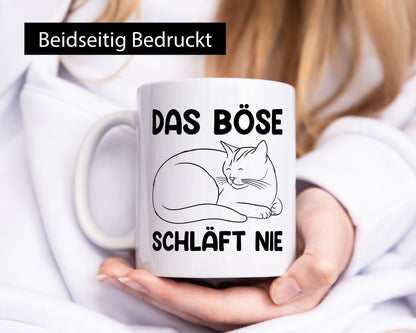 Das Böse schläft nie | Katze Frauen Geschenkidee Tierliebhaber Humor Tasse