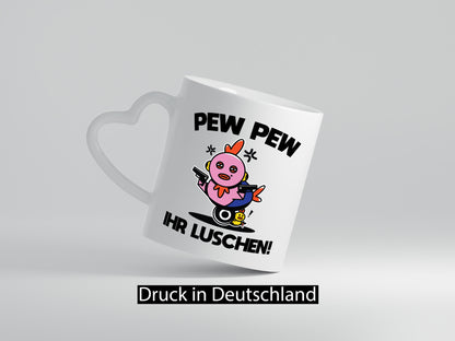 Pew Ihr Luschen | Madafakas Geschenk Humor Geschenkidee lustiger Spruch Tasse