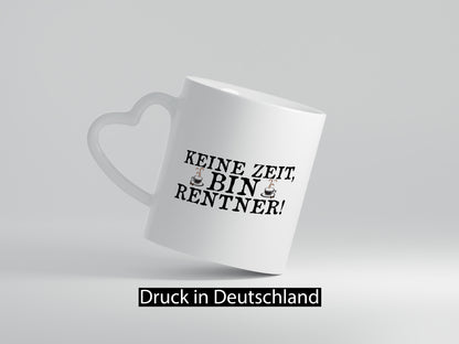 Keine Zeit bin Rentnerin | Ruhestand Humor Jubiläum Geschenkidee Tasse
