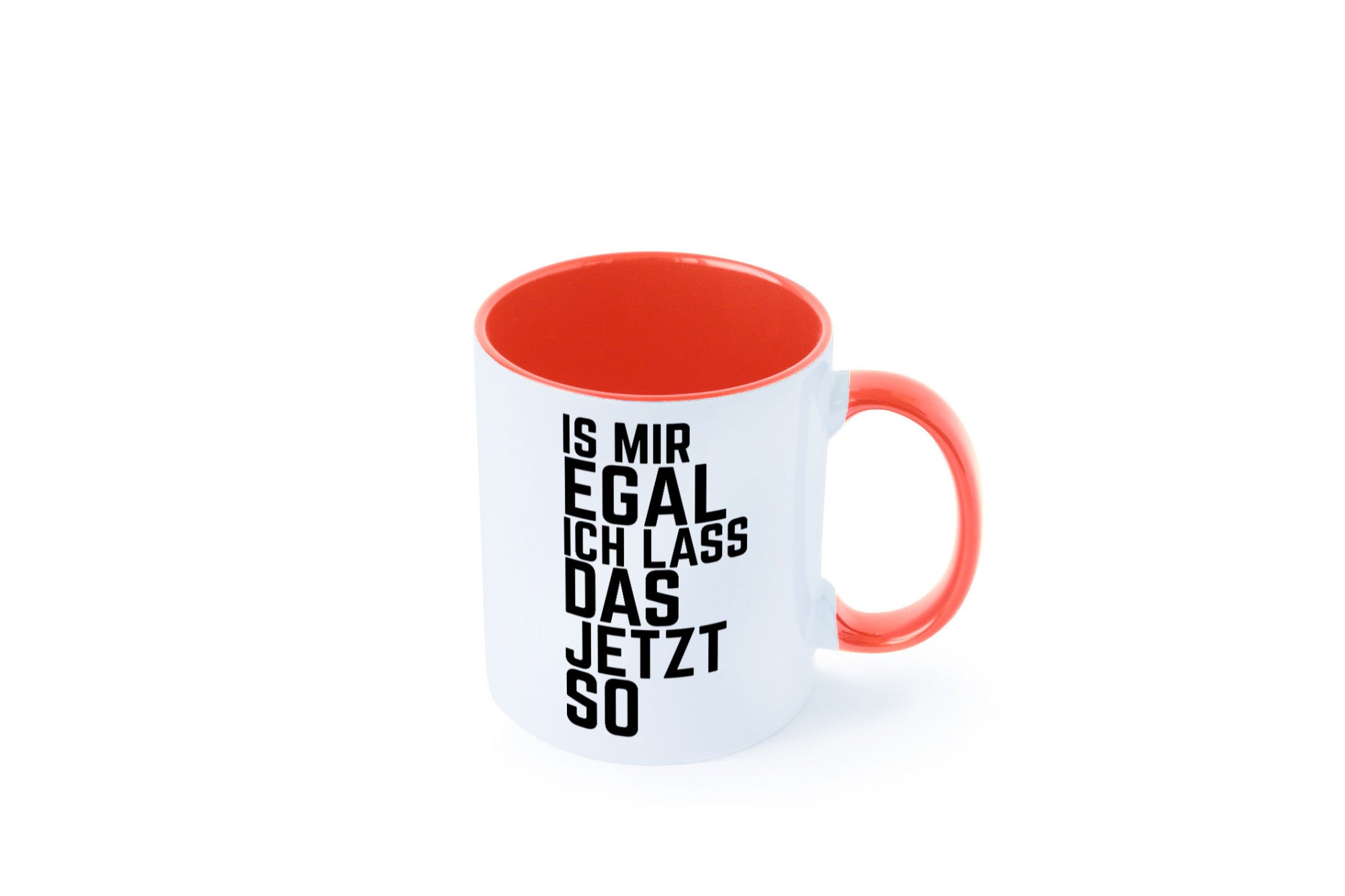 Ist mir egal ich lass das jetzt so | lustiger Spruch Geschenkidee Humor Tasse