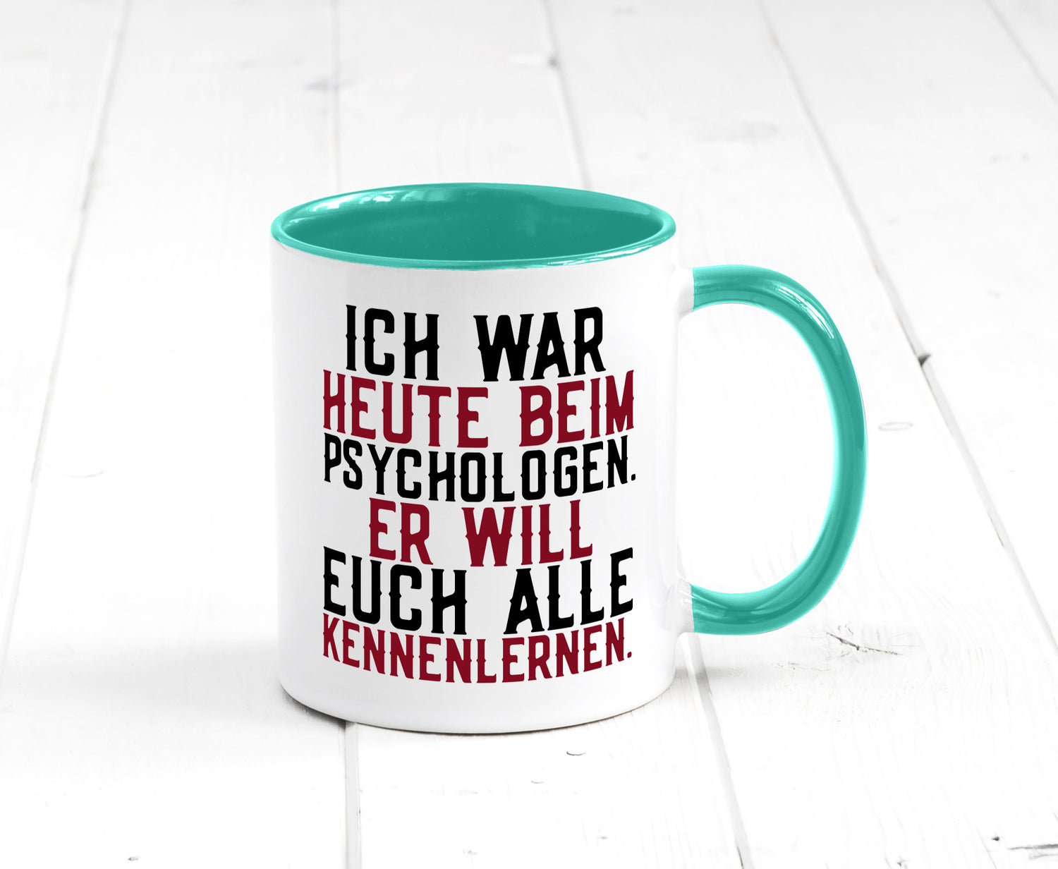 Ich war beim Psychologen | Therapie Sarkasmus Witz Geschenkidee Humor Tasse