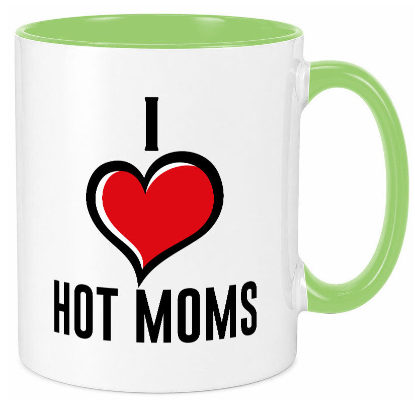 I love hot Moms | Frauen Liebe mamas lustiger Spruch Geschenk Familie