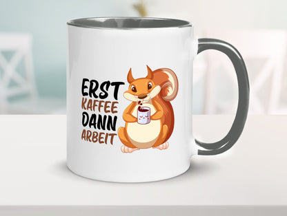 Erst Kaffee dann Arbeit | Büro Eichhörnchen Kaffeefreund Humor Kollegen