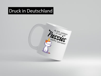 Älter werden ist nichts für Pussies | Happy Birthday Humor Geschenkidee Tasse