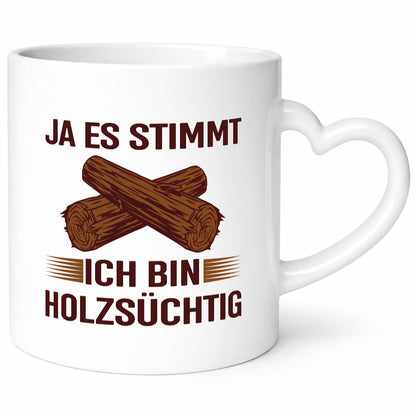 Ja es stimmt ich bin Holzsüchtig | Förster Tischler lustiger Spruch Geschenk