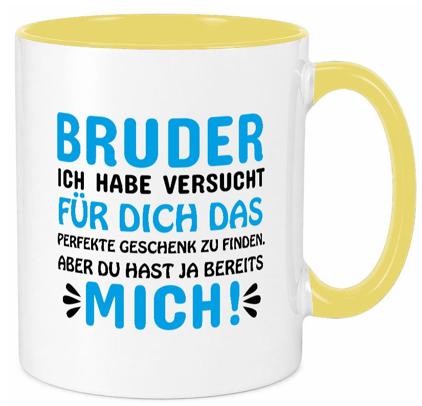 Bruder, du hast ja mich. lustiger Spruch Geschenk Humor Geschenkidee Tasse
