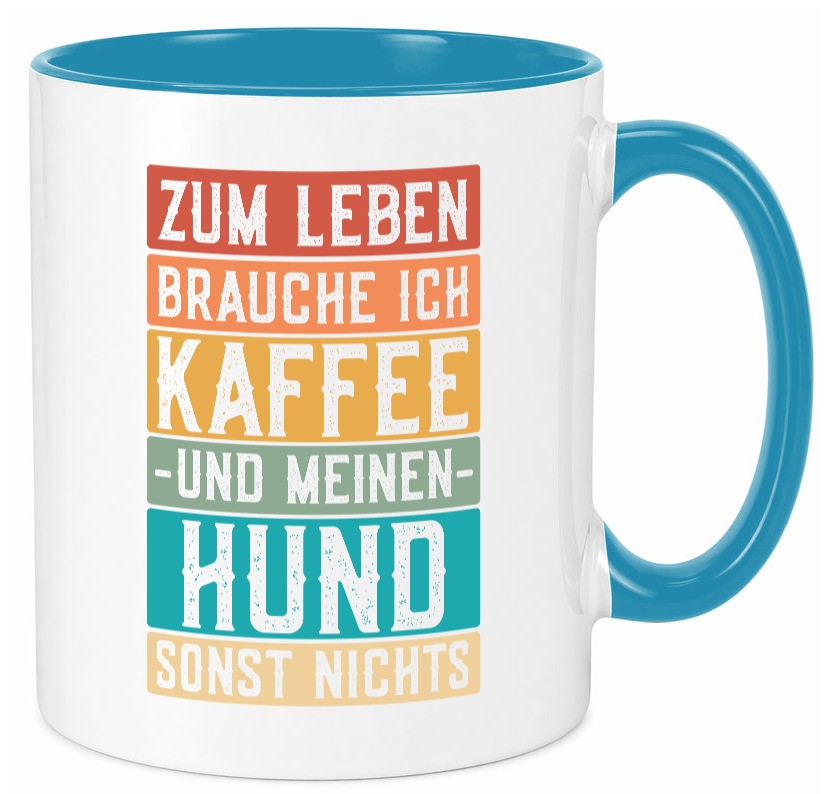 Zum leben brauche ich Kaffee und meinen Hund sonst nichts. lustiger Spruch Tasse