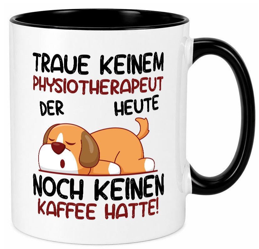 Traue keinem Physiotherapeut v2 Geschenkidee Humor Tasse