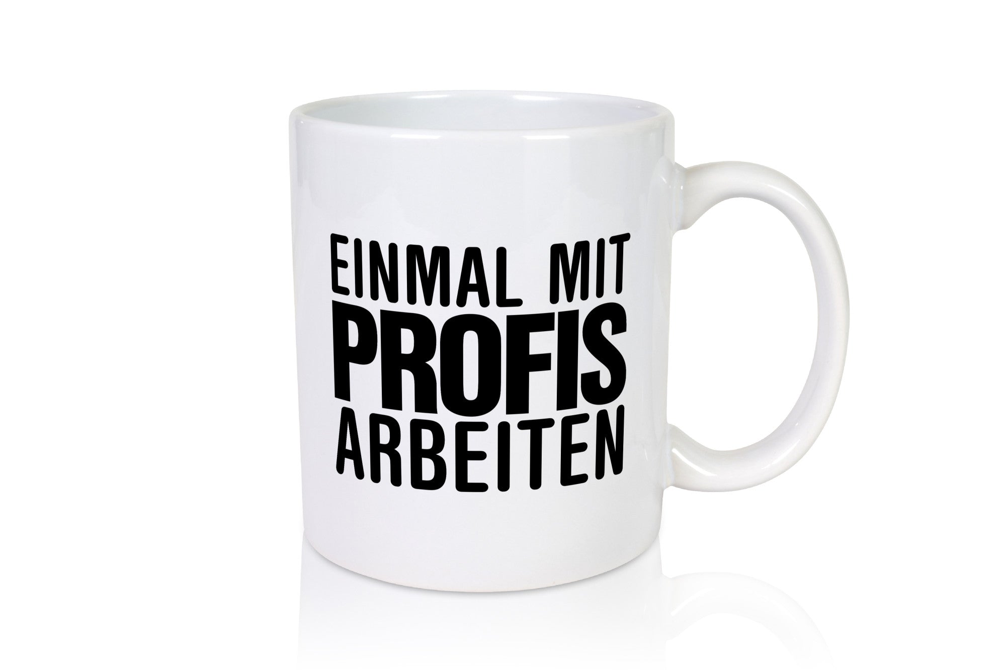 Mit Profis arbeiten | Arbeit Kollegen Sarkasmus Geschenkidee Büro Humor Tasse