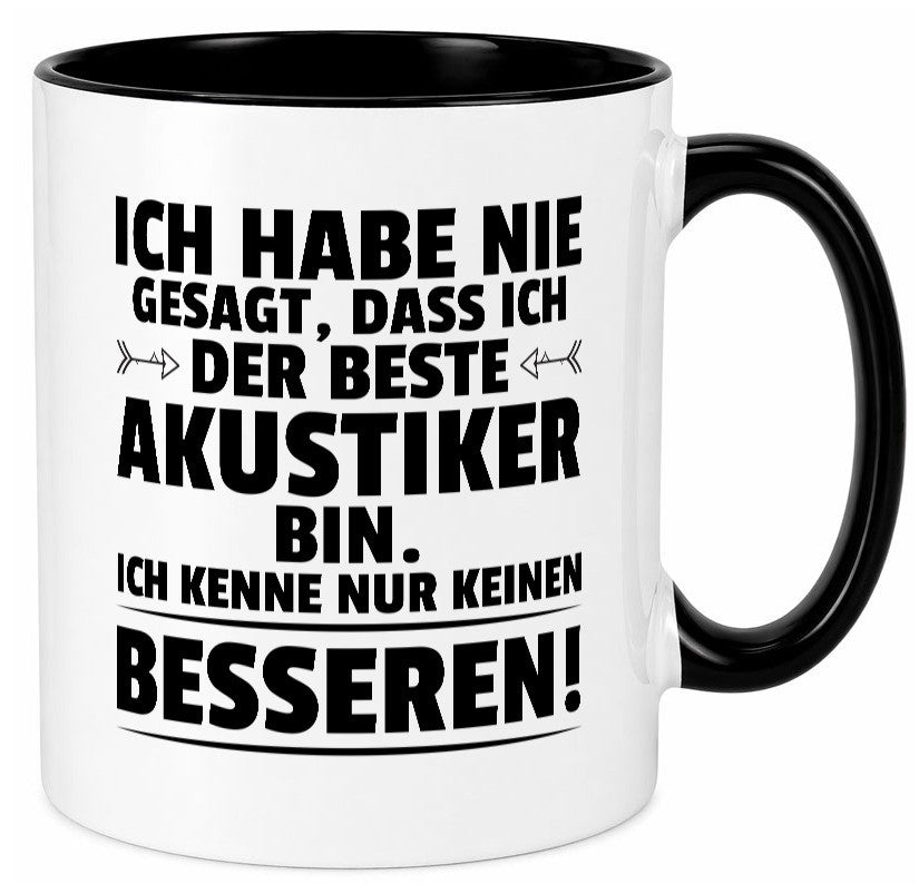 Keinen Besserer Akustiker | Akustik Hörgeräteakustik Geschenkidee Humor Tasse