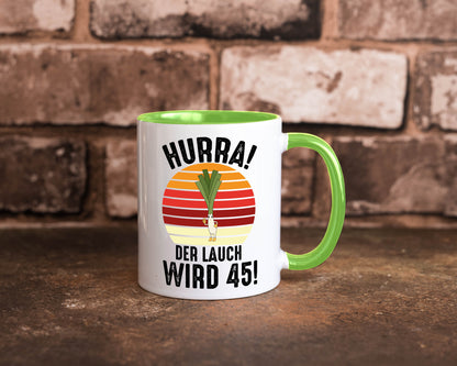 Hurra der lauch wird 45 | 45. Geburtstag Ehrentag lustig Geschenkidee Geschenk Tasse