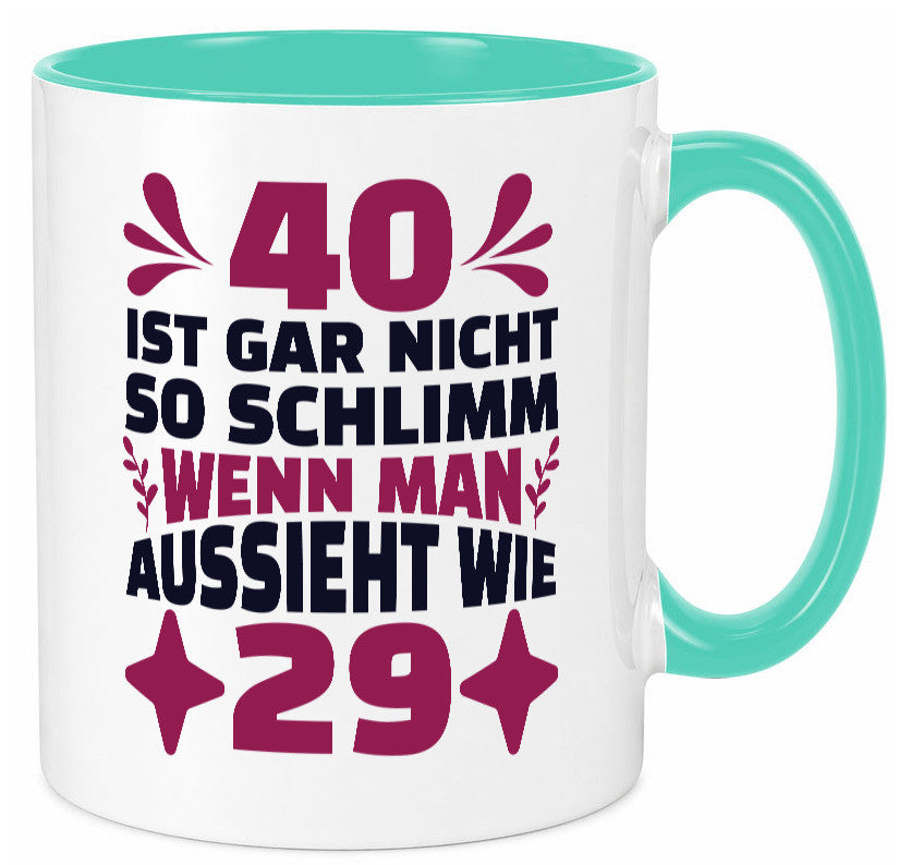 40 ist gar nicht schlimm | 40. Geburtstag Jung aussehen Geschenkidee Humor Tasse