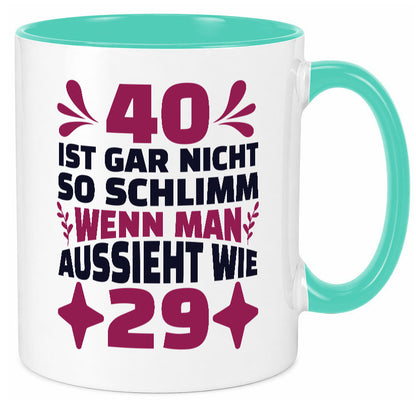 40 ist gar nicht schlimm | 40. Geburtstag Jung aussehen Geschenkidee Humor Tasse