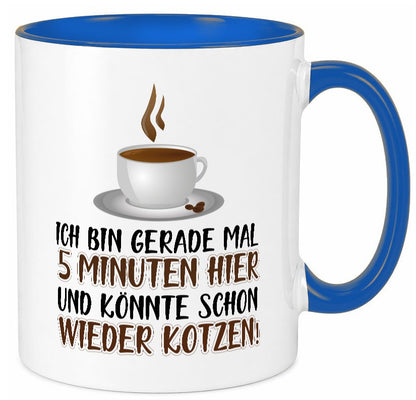 5 Minuten bin ich hier Humor Geschenkidee Tasse