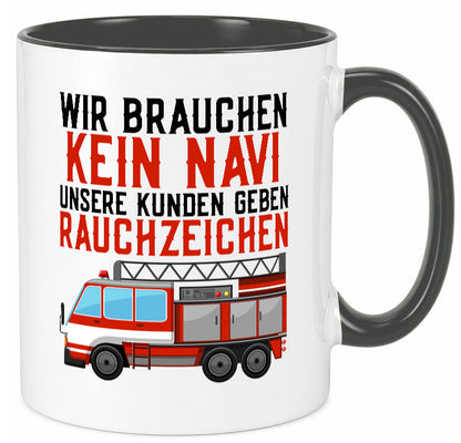 Wir brauchen kein Navi | Feuerwehr Brand Rauchzeichen Geschenkidee Humor Tasse