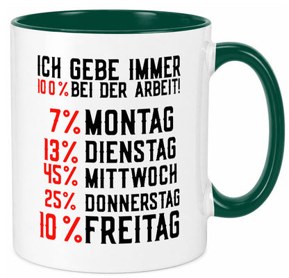 100% bei der Arbeit | Job Wochentage witziger Spruch lustiger Geschenk Kollegen