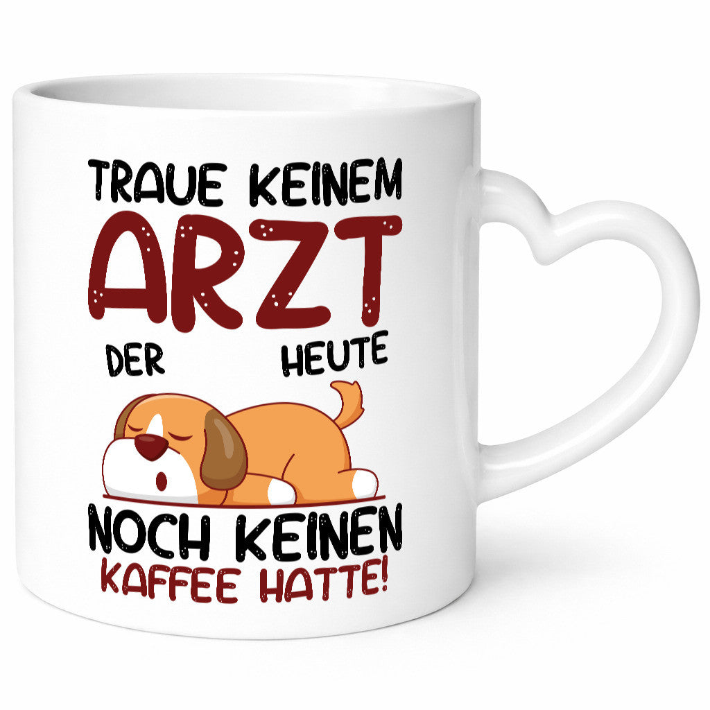 Traue keinem Arzt | Medizin Doktor Facharzt Humor Geschenkidee Tasse