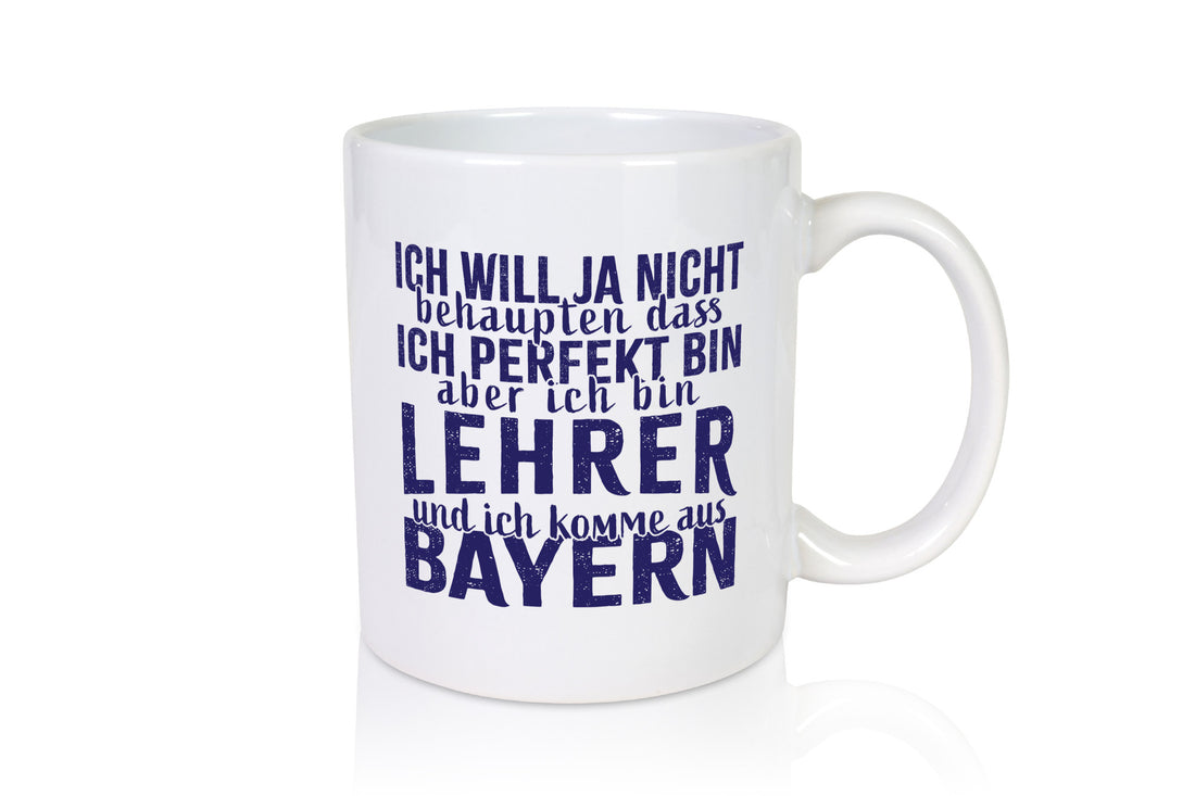 Lehrer aus Bayern perfekt lustig Humor Geschenkidee Geschenk Tasse
