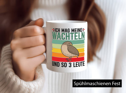 Ich mag meine wachteln und so 3 Leute | Wachtelzüchter Geschenkidee Humor Tasse