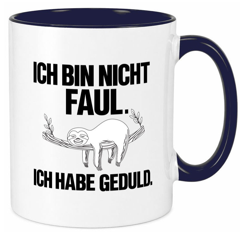 Ich bin nicht faul | Geduld witziger Spruch Muffel Geschenk Humor Geschenkidee Tasse