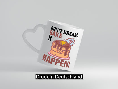 Don`t dream | backen Bäcker Kuchen Bäckerin Geschenkidee Humor Tasse