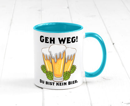 Geh weg du bist kein Bier | bierliebhaber v2 Humor Geschenkidee Tasse