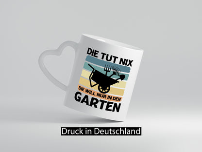 Die tut nix will nur in den Garten | Gärtnerin Geschenk Humor Geschenkidee