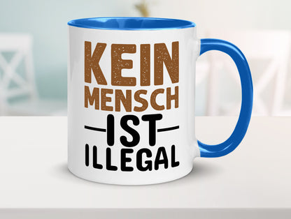 Kein Mensch ist illegal | Spruch Gleichberechtigung Humor Geschenkidee Tasse